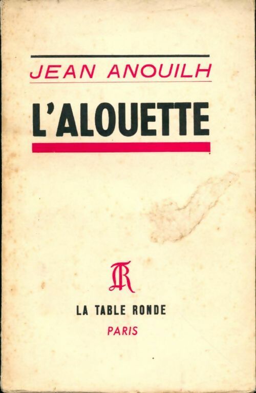 L'alouette - Jean Anouilh - Livre