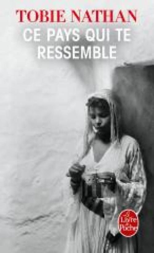 Ce pays qui te ressemble - Tobie Nathan - Livre
