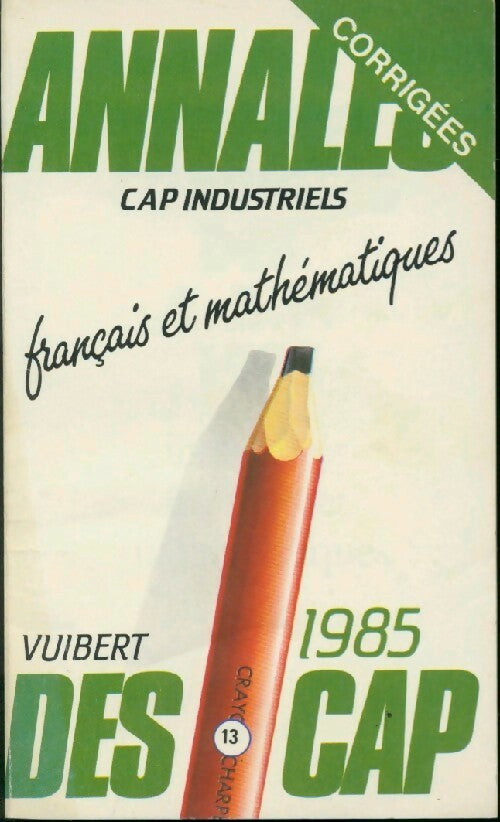 Annales corrigées des CAP Industriels 1985 Français et mathématiques - Inconnu - Livre