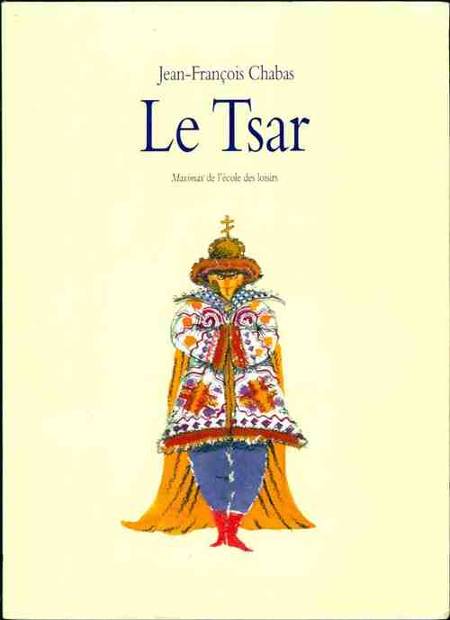 Le tsar - Jean-François Chabas - Livre