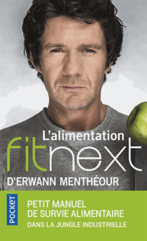 L'alimentation Fixnet d'Erwann Mentheour : Petit manuel de survie alimentaire dans la jungle industrielle - Erwann Menthéour - Livre