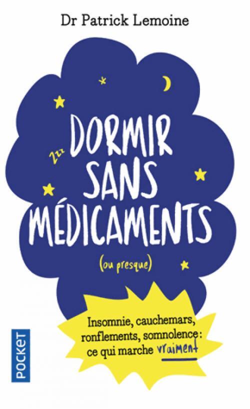 Dormir sans médicament... ou presque - Dr Patrick Lemoine - Livre