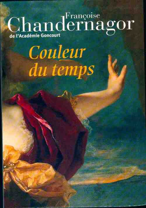 Couleur du temps - Françoise Chandernagor - Livre