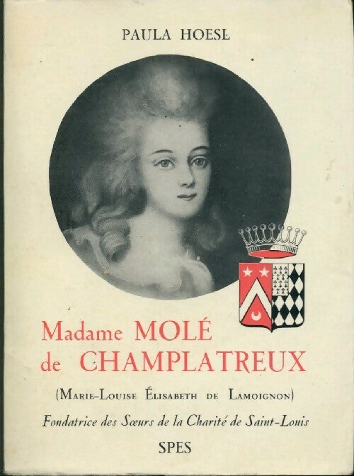 Madame Molé de Champlatreux - Paula Hoesl - Livre