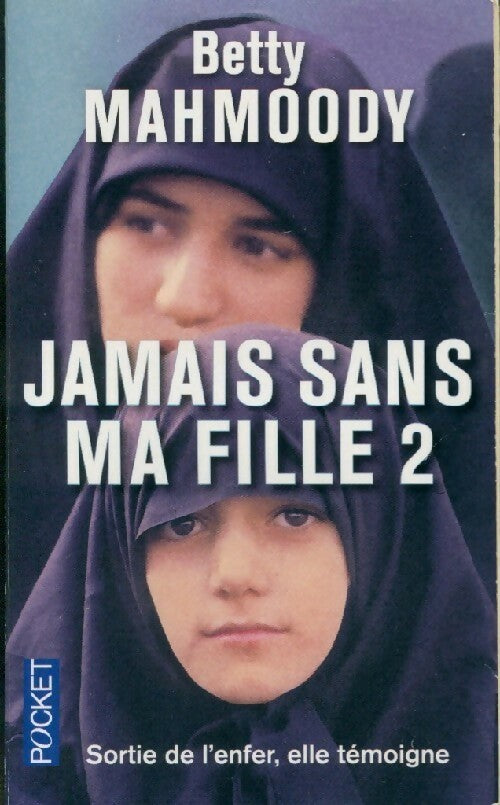 Jamais sans ma fille 2 - Betty Mahmoody - Livre