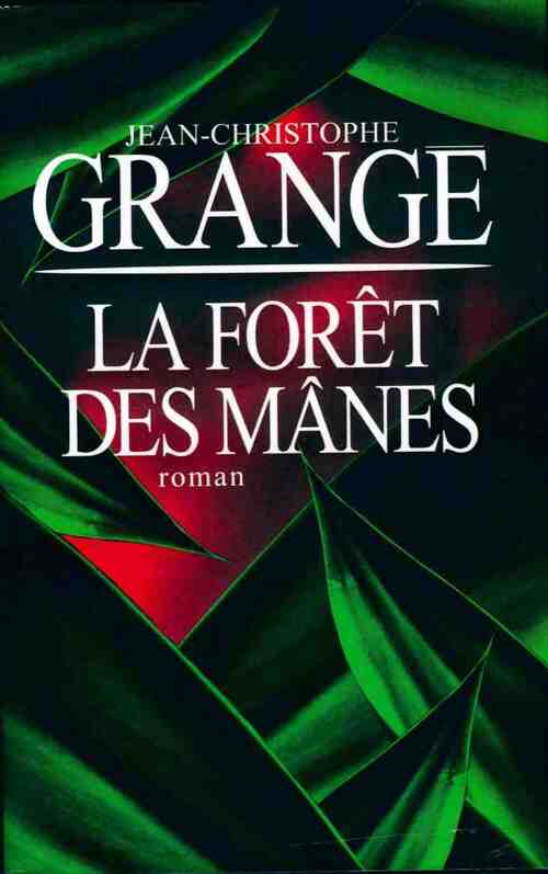 La forêt des mânes - Jean-Christophe Grangé - Livre