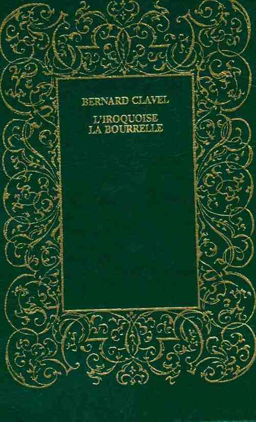 La bourrelle / L'iroquoise - Bernard Clavel - Livre