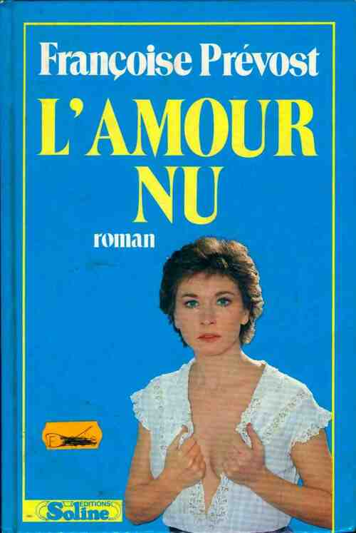 L'amour nu - Françoise Prévost - Livre