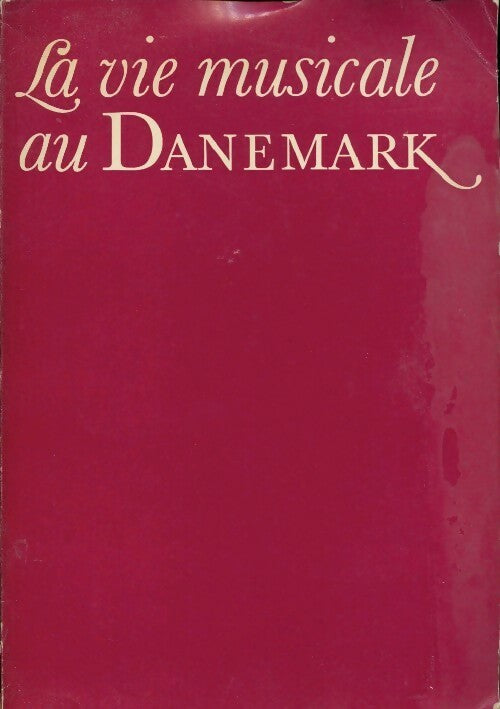 La vie musicale au Danemark - Collectif - Livre