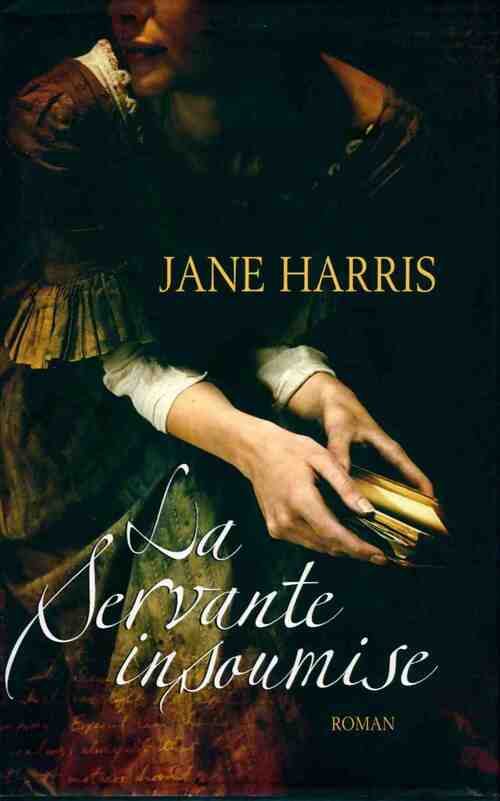 La servante insoumise - Jane Harris - Livre