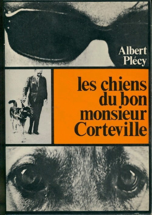 Les chiens du bon monsieur Corteville - Albert Plecy - Livre