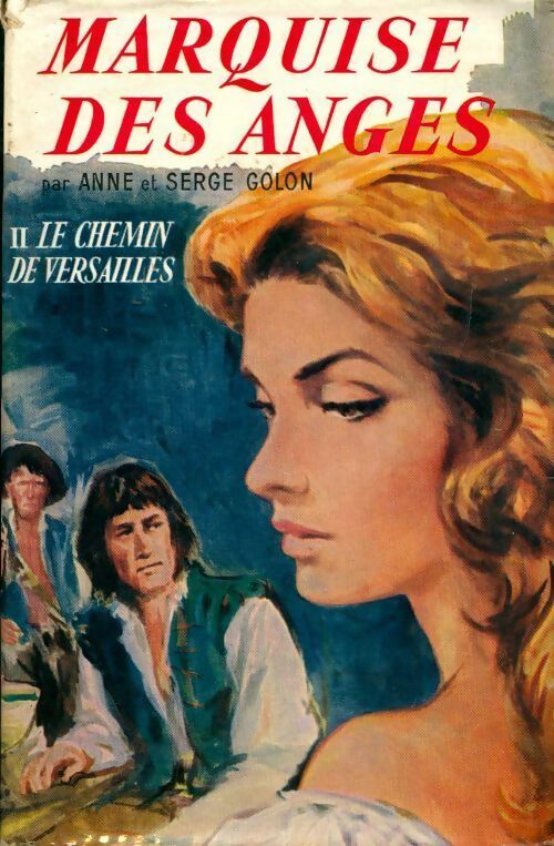 Angélique, le chemin de Versailles - Anne Golon - Livre