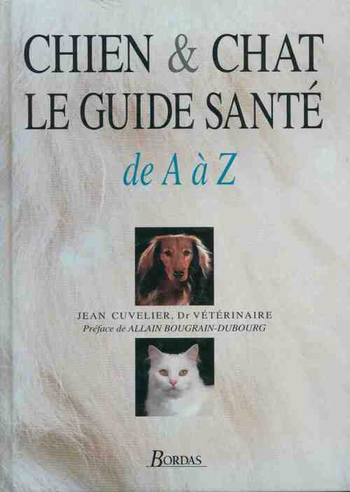 Chien et chat. Le guide santé de A à Z - Jean Cuvelier - Livre