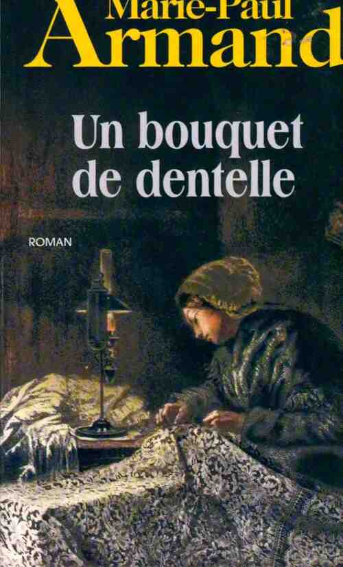 Un bouquet de dentelle - Marie-Paul Armand - Livre