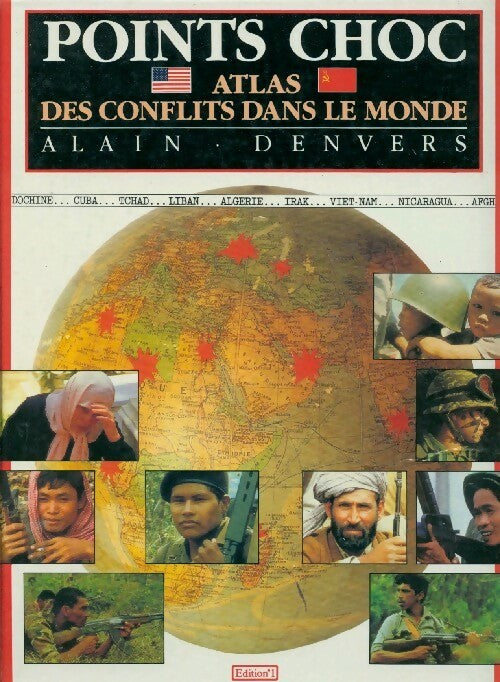 Points choc. Atlas des conflits dans le monde - Alain Denvers - Livre