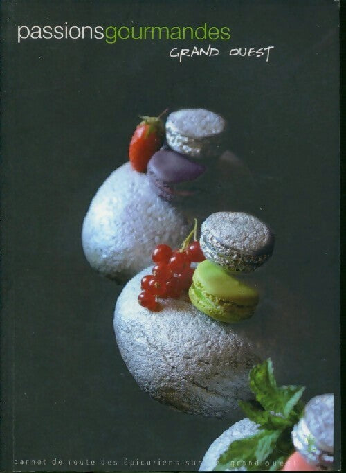 Passions gourmandes grand ouest - Inconnu - Livre