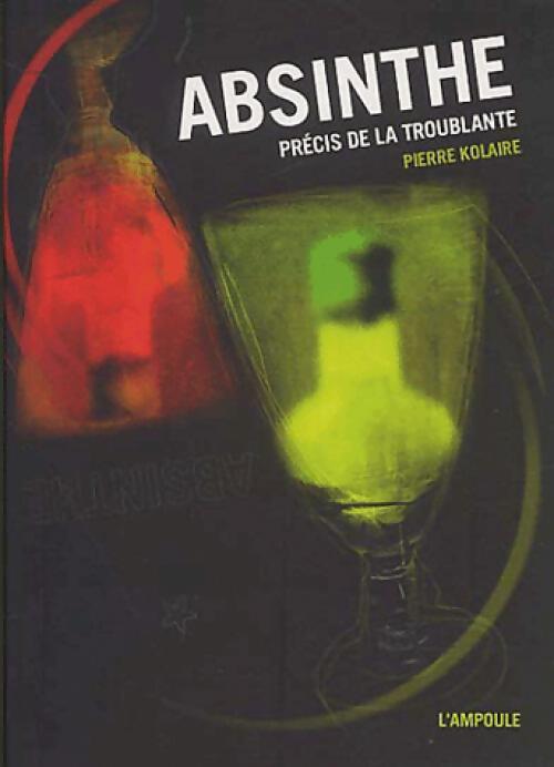 Absinthe - Pierre Kolaire - Livre
