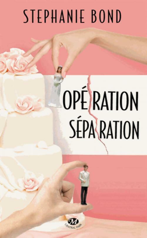 Opération séparation - Stephanie Bond - Livre