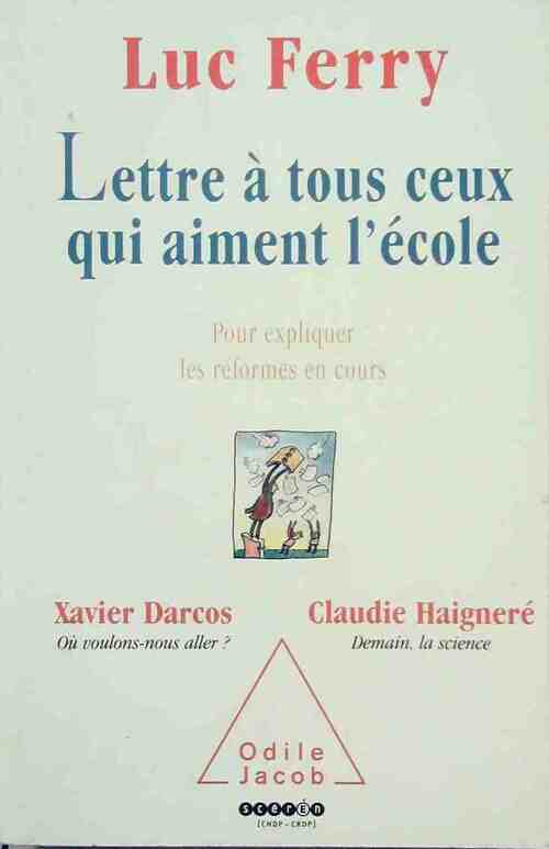 Lettre à tous ceux qui aiment l'école - Luc Ferry - Livre