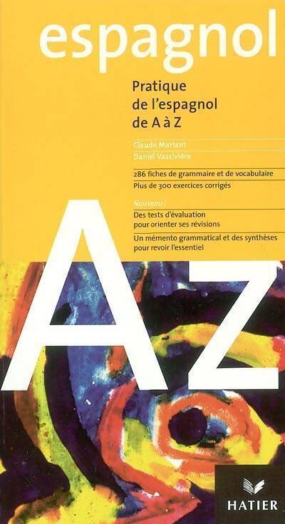 Pratique de l'espagnol de A à Z - Daniel Vassivière - Livre