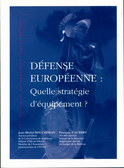Défense européenne : Quelle stratégie d'équipement ? - Jean-Michel Boucheron - Livre