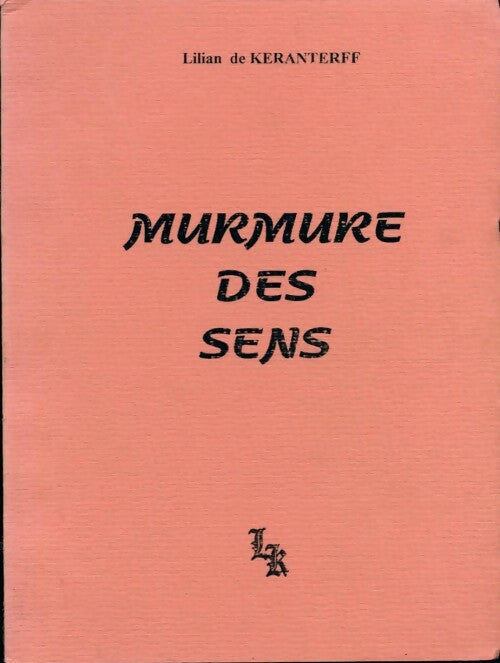 Murmure des sens - Lilian De Keranterff - Livre