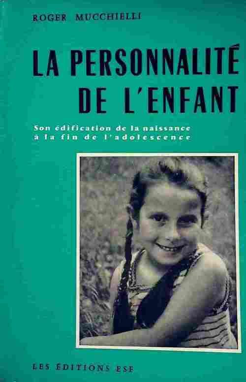 La personnalité de l'enfant - Roger Mucchielli - Livre