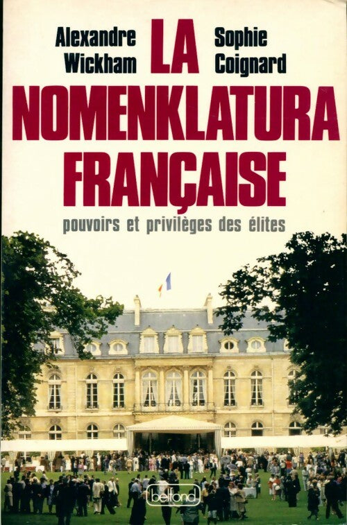 La Nomenklatura française - Alexandre Wickham - Livre