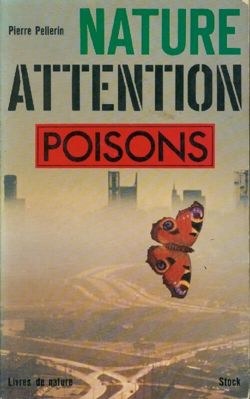 Nature, attention : Poisons ! - Pierre Pellerin - Livre
