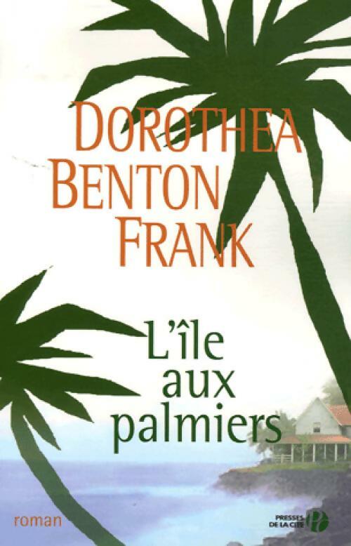 L'île aux palmiers - Dorothea Benton Frank - Livre