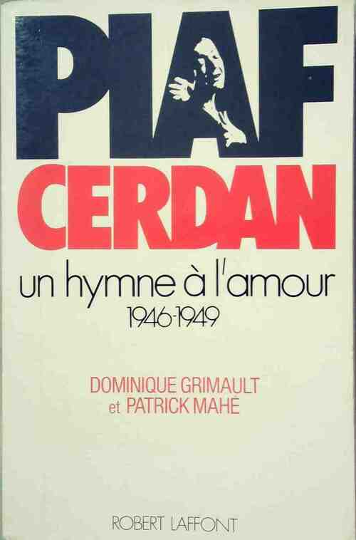 Piaf-Cerdan : Un hymne à l'amour 1946-1949 - Dominique Grimault - Livre