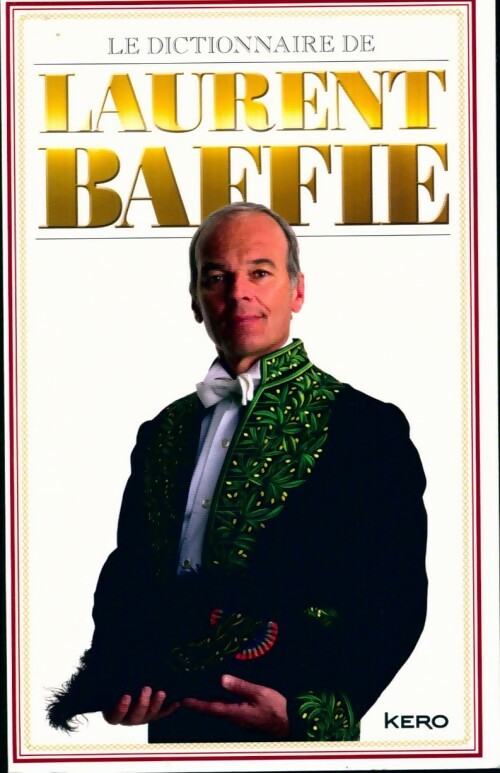 Le dictionnaire de Laurent Baffie - Laurent Baffie - Livre