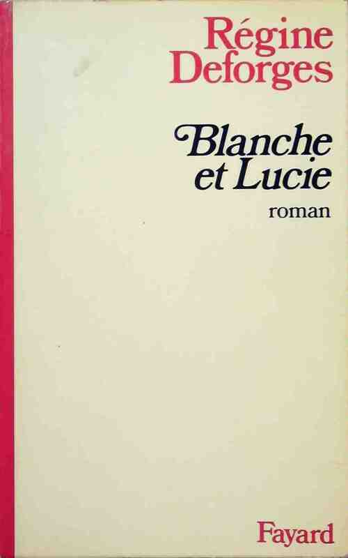 Blanche et Lucie - Régine Deforges - Livre