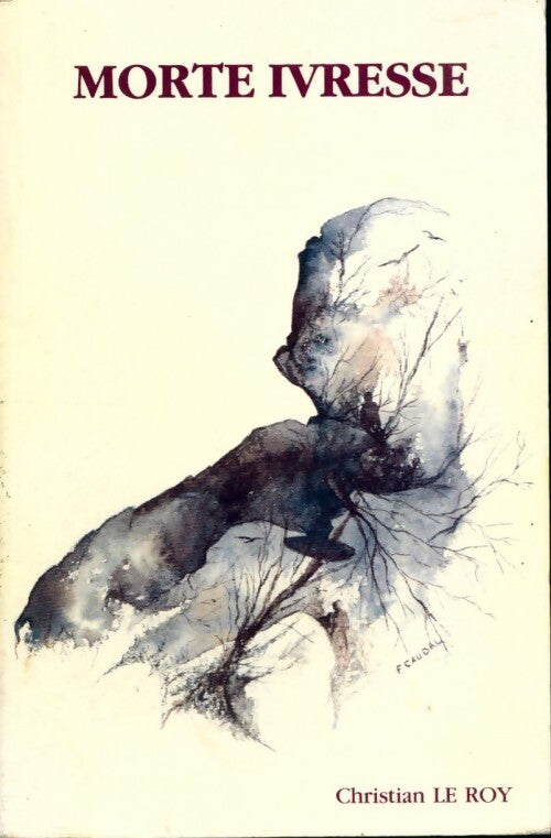 Morte ivresse - Christian Le Roy - Livre