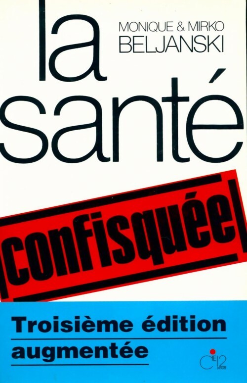 La santé confisquée - Mirko Beljanski - Livre