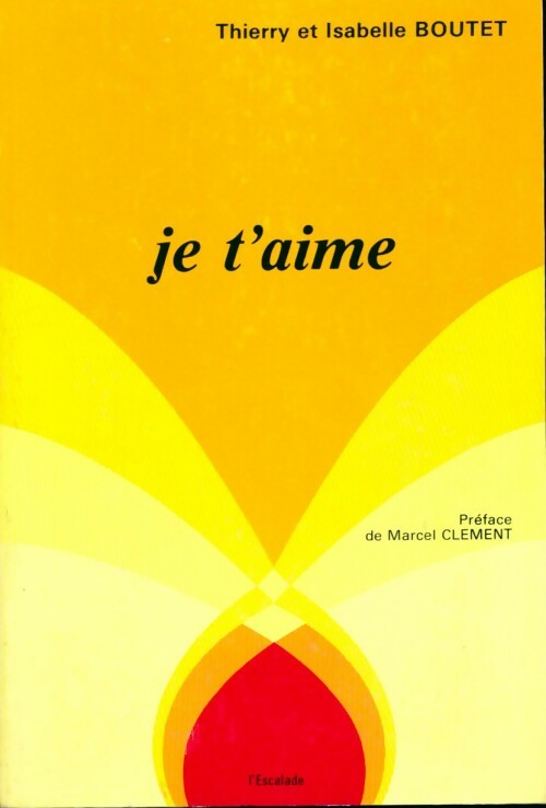 Je t'aime - Thierry Boutet - Livre