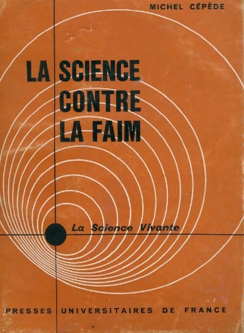 La science contre la faim - Michel Cépède - Livre