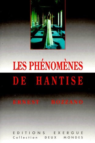 Les phénomènes de hantise - Ernest Bozzano - Livre