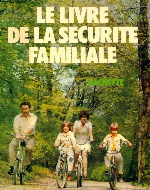 Le livre de la sécurité familiale - Collectif - Livre