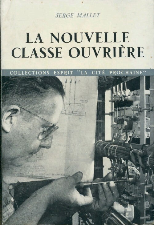 La nouvelle classe ouvrière - Serge Mallet - Livre