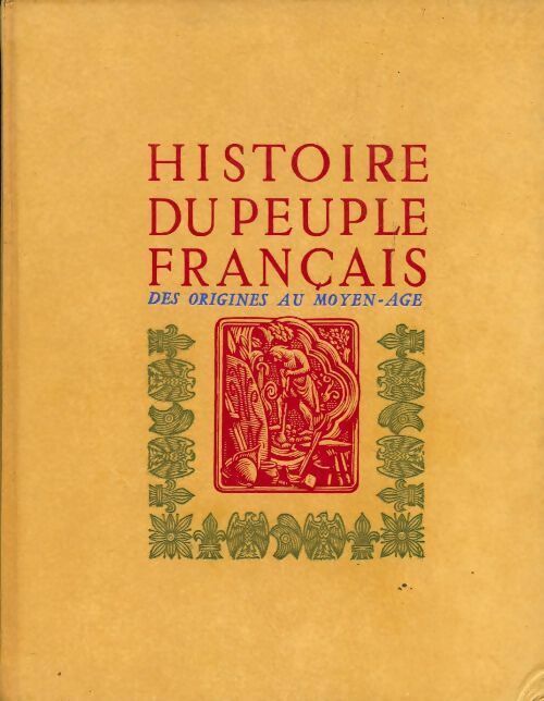 Histoire du peuple français Tome I : Des origines au Moyen-Age - Régine Pernoud - Livre