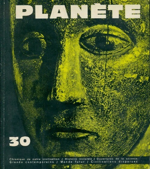 Planète n°30 : Chronique de notre civilisation / Histoire invisible / ... - Collectif - Livre