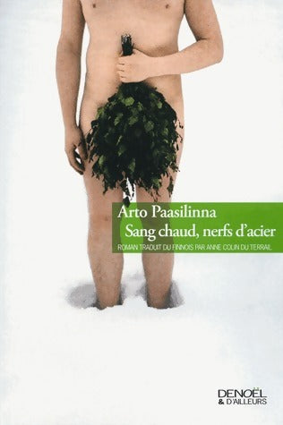 Sang chaud, nerfs d'acier - Arto Paasilinna - Livre
