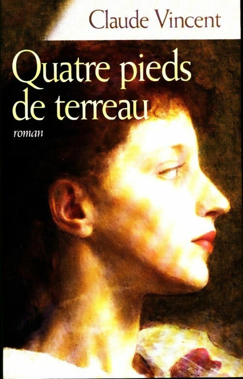 Quatre pieds de terreau - Claude Vincent - Livre