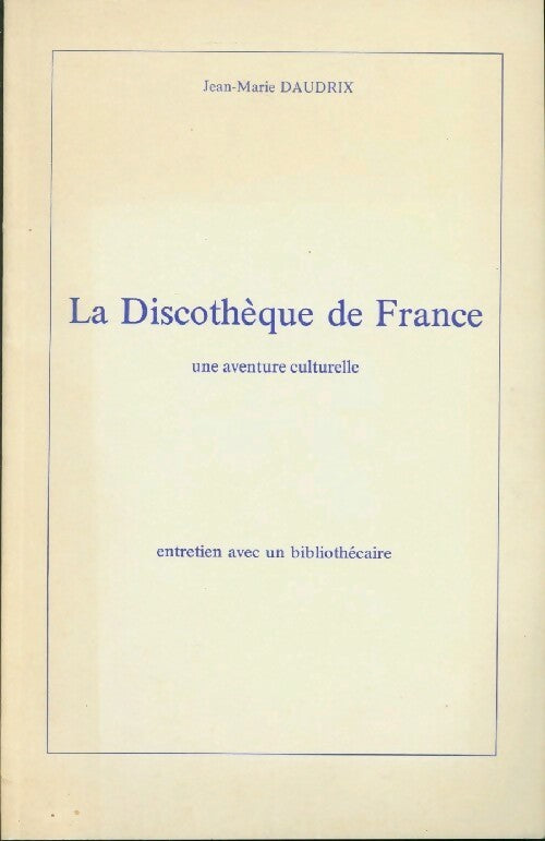 La discothéque de France - Jean-Marie Daudrix - Livre