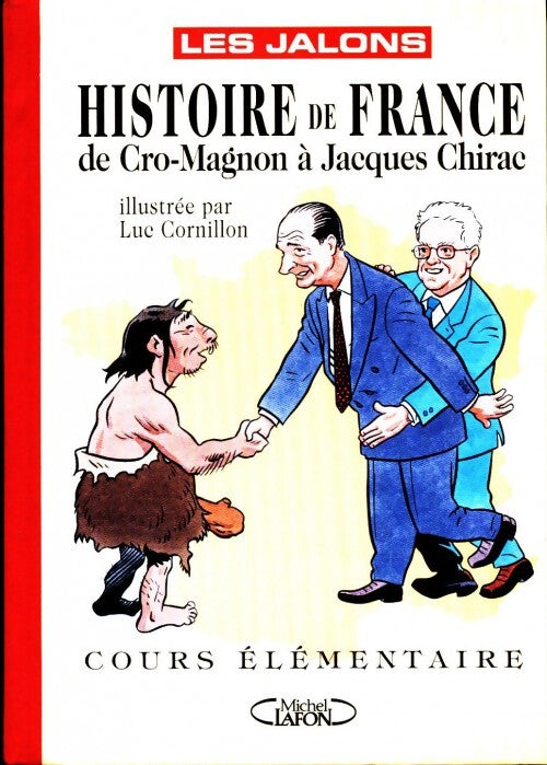 Histoire de France de Cro-Magnon à Jacques Chirac - Collectif - Livre