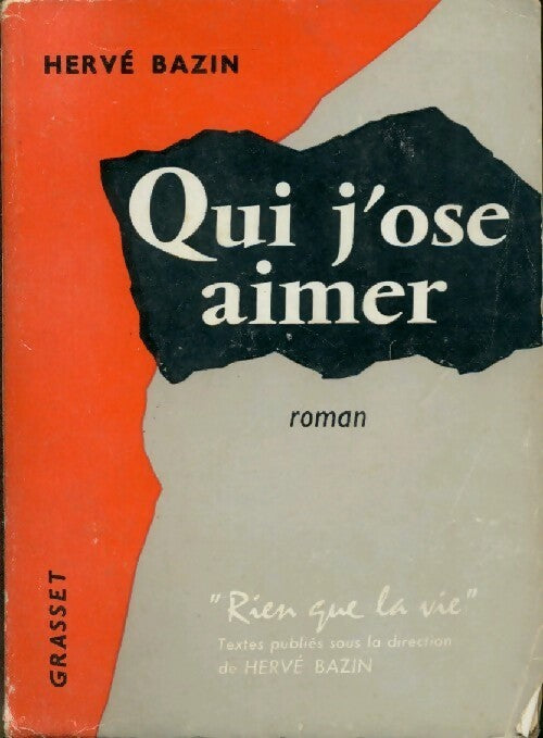 Qui j'ose aimer - Hervé Bazin - Livre