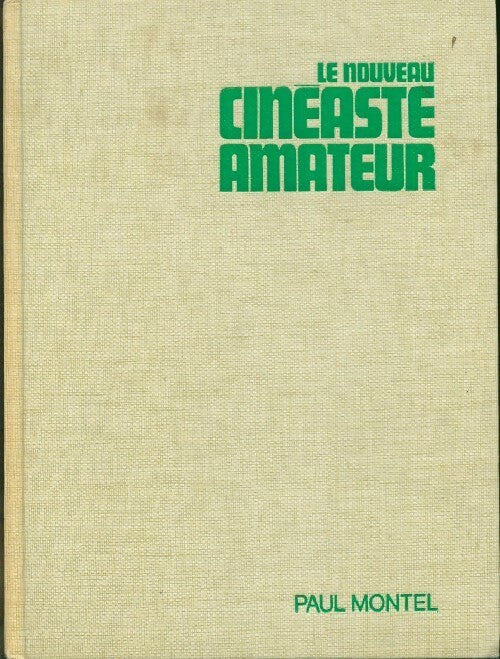 Le nouveau cinéaste amateur - Paul Montel - Livre