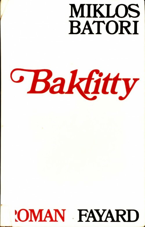 Bakfitty - Miklos Batori - Livre