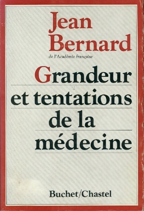 Grandeur et tentations de la médecine - Jean Pr Bernard - Livre